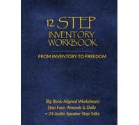 12 STEP INVENTORY WORKBOOK FROM INVENTORY TO FREEDOM: Big Book-Aligned Workbook for Sponsor-Guided Inventory, Amends, and Daily - Steps Four, Eight, ... Audio Saturday-Morning-Styles Talks