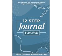 12 Step Journal & Inventory Worksheets: With Step 4 and Step 10 Inventories, Gratitude Pages, and Character Defects List for AA