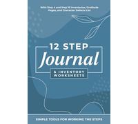 12 Step Journal & Inventory Worksheets: With Step 4 and Step 10 Inventories, Gratitude Pages, and Character Defects List for AA