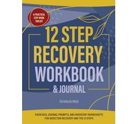12 Step Recovery Workbook & Journal: Exercises, Prompts, and Inventory Worksheets for Addiction and Sobriety