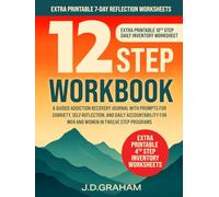 12 Step Workbook: A Guided Addiction Recovery Journal with Prompts for Sobriety, Self-Reflection, and Daily Accountability for Men and Women in Twelve Step Programs (Incl. Daily Inventory Worksheets)
