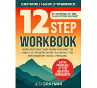 12 Step Workbook: A Guided Addiction Recovery Journal with Prompts for Sobriety, Self-Reflection, and Daily Accountability for Men and Women in Twelve Step Programs (Incl. Daily Inventory Worksheets)