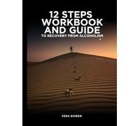 12 Steps Workbook and Guide: to Recovery from Alcoholism