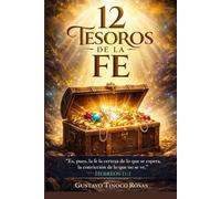 12 Tesoros De Fe: De la prueba a la victoria: 12 fundamentos para permanecer firme.