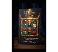 12 Tribes of Israel Symbols, Strength, and Spiritual Legacy - A Prophetic Exploration