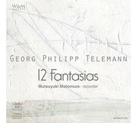 ゲオルク・フィリップ・テレマン : 12の無伴奏ファンタジア TWV40:2-13 (Georg Philipp Telemann : 12 Fantasias / Mutsuyuki Motomura - recorder)