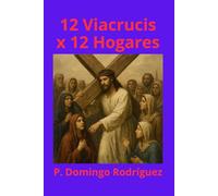 12 Viacrucis x 12 hogares: Viviendo la pasión de Cristo por las familias
