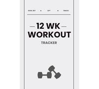 12 Week Fitness Tracker: Workout Log Book, Record up to 12 weeks of workouts, track your progress, achievements, and goals. Track gym and home workouts.