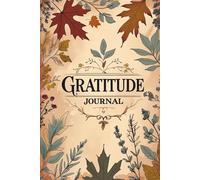 12-Week Guided Gratitude Journal: Daily Prompts & Weekly Reflections for Mindfulness, Joy & Personal Growth: A 124-Page Practice Notebook for Adults & ... Blank Pages, and Intentional Living Prompts