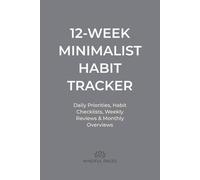 12-Week Minimalist Habit Tracker: Daily Habit Journal and Productivity Planner to Build Better Habits, Improve Focus, and Create Balance