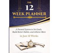12-Week Planning Workbook: Weekly and Daily Pages for Focused Productivity