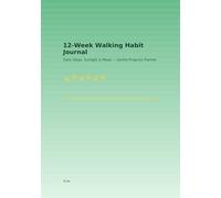12-Week Walking Habit Journal: aily Steps, Sunlight & Mood - Gentle Progress Planner