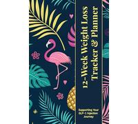 12- Week Weight Loss Tracker and Planner: Supporting Your GLP-1 Injection Journey