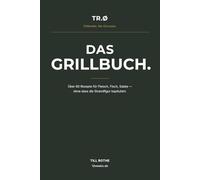 12 Weeks.de | DAS GRILLBUCH: Über 60 Rezepte für Fleisch, Fisch, Salate - ohne dass die Strandfigur kapituliert.
