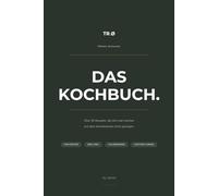 12 Weeks.de | DAS KOCHBUCH: 90+ Rezepte, die satt machen & nicht dein Kalorienkonto sprengen.