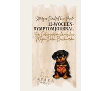 12-Wochen-Symptomjournal / IBD beim Hund: Strukturierte Verlaufsdokumentation bei chronischer Darmentzündung (Hundegesundheits-Journale)