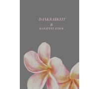 12-wöchiges Dankbarkeitstagebuch I Dein Weg zur Dankbarkeit und Manifestation I Glück, Fülle und innere Stärke I 4-5 Minuten täglich: Dankbarkeit im Alltag