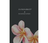 12-wöchiges Dankbarkeitstagebuch I Dein Weg zur Dankbarkeit und Manifestation I Glück, Fülle und innere Stärke I 4-5 Minuten täglich: Dankbarkeit im Alltag