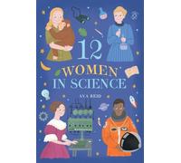 12 Women in Science: Inspirational Stories of Pioneering Female Scientists