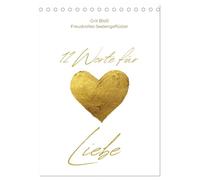 12 Worte für Liebe (Tischkalender 2026 DIN A5 hoch), CALVENDO Monatskalender: Die Gesichter der Liebe - Inspiration und Führung durchs Jahr