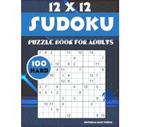 12 x 12 Sudoku Book for Adults 100 Hard: 100 Challenging 12x12 Sudoku Puzzles - Hard Difficulty for Adults!