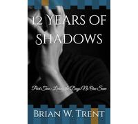 12 Years of Shadows: Part Two: Living the Days No One Saw