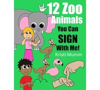 12 Zoo Animals You Can Sign With Me!