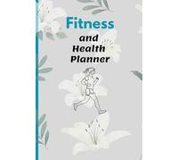 120-Day Fitness and Health Planner for everyone: A journal of training, meals and habits for better fitness and well-being