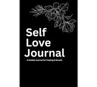 120 Days of Self-Love: A Guided Journal for Healing & Growth Series