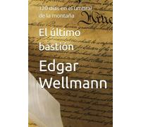 120 días en el umbral de la montaña: El último bastión