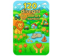 120 Disegni tematici da colorare: Per Bambini da 4 a 8 anni
