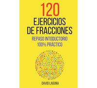 120 Ejercicios de FRACCIONES: Repaso Introductorio. 100% Práctico.