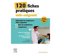120 fiches pratiques aide-soignant: Référentiel de compétences aides-soigantes 2021