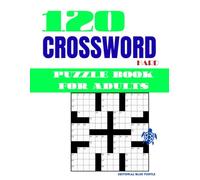 120 Hard Crossword Puzzle Book for Adults: Challenging Crossword Puzzles, Advanced Word Games for Adults, Brain Training Logic Puzzles