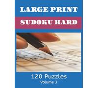 120 Hard Sudoku Large Print Puzzle Book: One Puzzle per Page /Puzzle for All Ages | Easy to Read /Solution Included: A Fun Collection for Brain ... - Large Print Puzzles for Every Puzzle Lover)