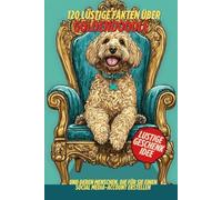 120 Lustige Fakten über Goldendoodle: und die Menschen, die für sie einen Social Media-Account erstellen