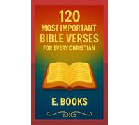 120 Most Powerful Bible Verses For Every Christian: Strength, Peace, and Faith For Everyday Living