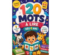 120 Mots à Lire dès 4 Ans: Apprendre à Lire Seul Grâce aux Syllabes en Couleurs - Premières Lectures Illustrées en Lettres Capitales pour la Maternelle et le CP