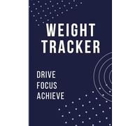 120-Page 6x9 weight tracker, Logbook with Goal Setting, Weekly Progress Tracker, Measurement Pages: Keep watch of your weight
