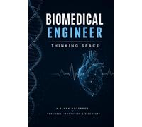 120-Page Blank Notebook for Biomedical Engineers: Blank Pages for Research, Design & Creative Thinking