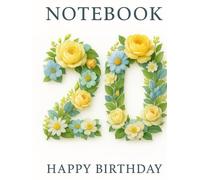 120 Page Grid Notebook - Happy Birthday 20: A Luxurious Floral-Themed Birthday Notebook for 20-Year-Olds