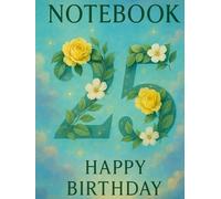 120 Page Grid Notebook - Happy Birthday 25: A Celestial Floral-Themed Birthday Notebook for 25-Year-Olds