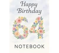 120 Page Grid Notebook - Happy Birthday 64: A Luxurious Floral-Themed Birthday Notebook for 64-Year-Olds