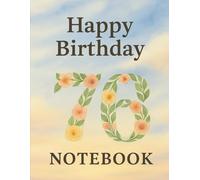 120 Page Grid Notebook - Happy Birthday 76: A Luxurious Floral-Themed Birthday Notebook for 76-Year-Olds