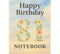 120 Page Grid Notebook - Happy Birthday 81: A Luxurious Floral-Themed Birthday Notebook for 81-Year-Olds