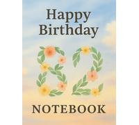 120 Page Grid Notebook - Happy Birthday 82: A Luxurious Floral-Themed Birthday Notebook for 82-Year-Olds