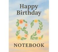 120 Page Grid Notebook - Happy Birthday 82: A Luxurious Floral-Themed Birthday Notebook for 82-Year-Olds