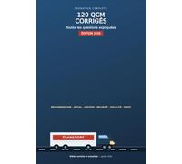 120 QCM Corrigés - Capacité Professionnelle Transport Routier de Marchandises: Toutes les questions expliquées pour l'examen DREAL (> 3,5 tonnes) - ... Transport Routier (> 3,5 tonnes))
