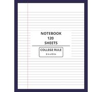 120-Sheet College Ruled Notebook - 8 x 10: Large Writing Journal | Wide Writing Space for School, Work, Note-Taking, Journaling, and Organization