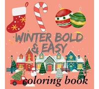120 Winter Bold and Easy Coloring Book | 120 Fun, High-Resolution Pages for Kids | 8.5 x 8.5 Inches
